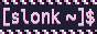 an animation alternating between the shell prompt [slonk ~]$ and the text 'slonk.ing,' with some purple-and-white decorations on the top and bottom